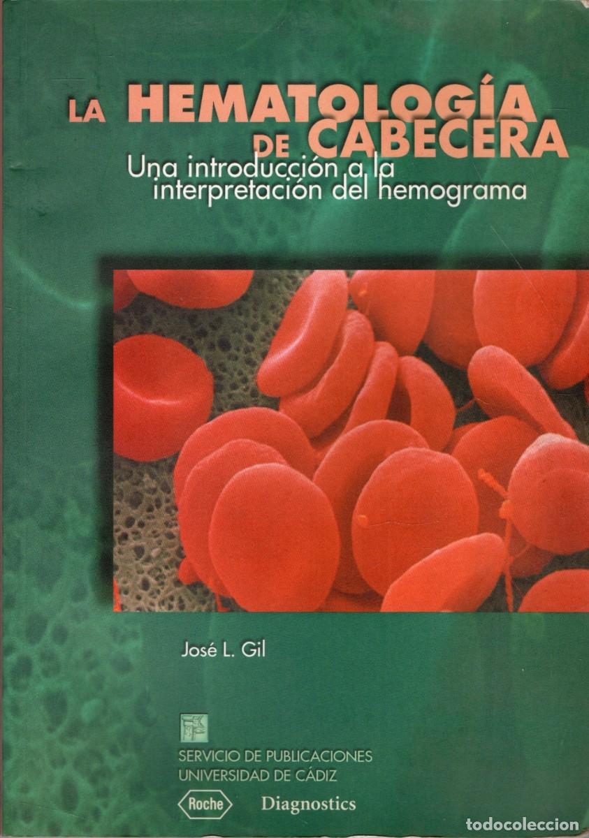 Libros de segunda mano: LA HEMATOLOGIA DE CABECERA. GIL, JOSE L. A-MEDI-1469
