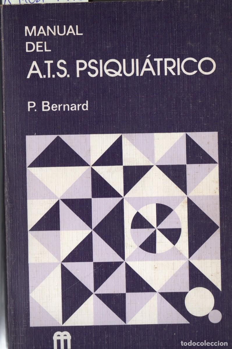 Libros de segunda mano: MANUAL DEL A.T.S. PSIQUIATRICO. BERNARD, P. A-MEDI-1470