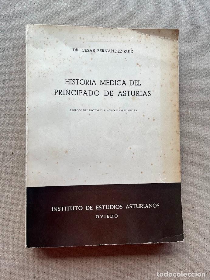 Libros de segunda mano: Historia M&eacute;dica del Principado de Asturias / Dr. Cesar Fern&aacute;ndez-Ru&iacute;z / Firma y dedicatoria autor /