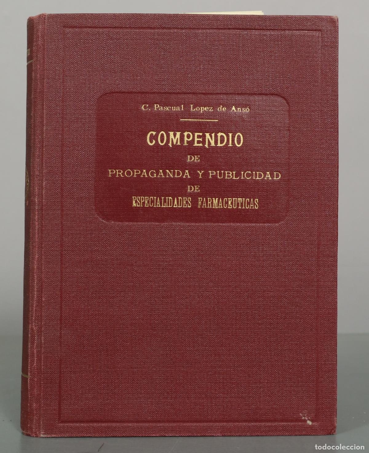 Libros de segunda mano: Compendio de propaganda y publicidad de especialidades farmaceuticas - C. Pascual Lopez de Anso