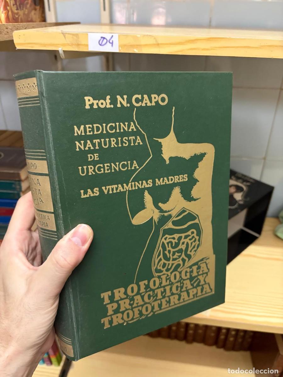 Libros de segunda mano: 04 Prof. N. CAPO MEDICINA NATURISTA DE URGENCIA LAS VITAMINAS MADRES TROFOLOGIA PRACTICA
