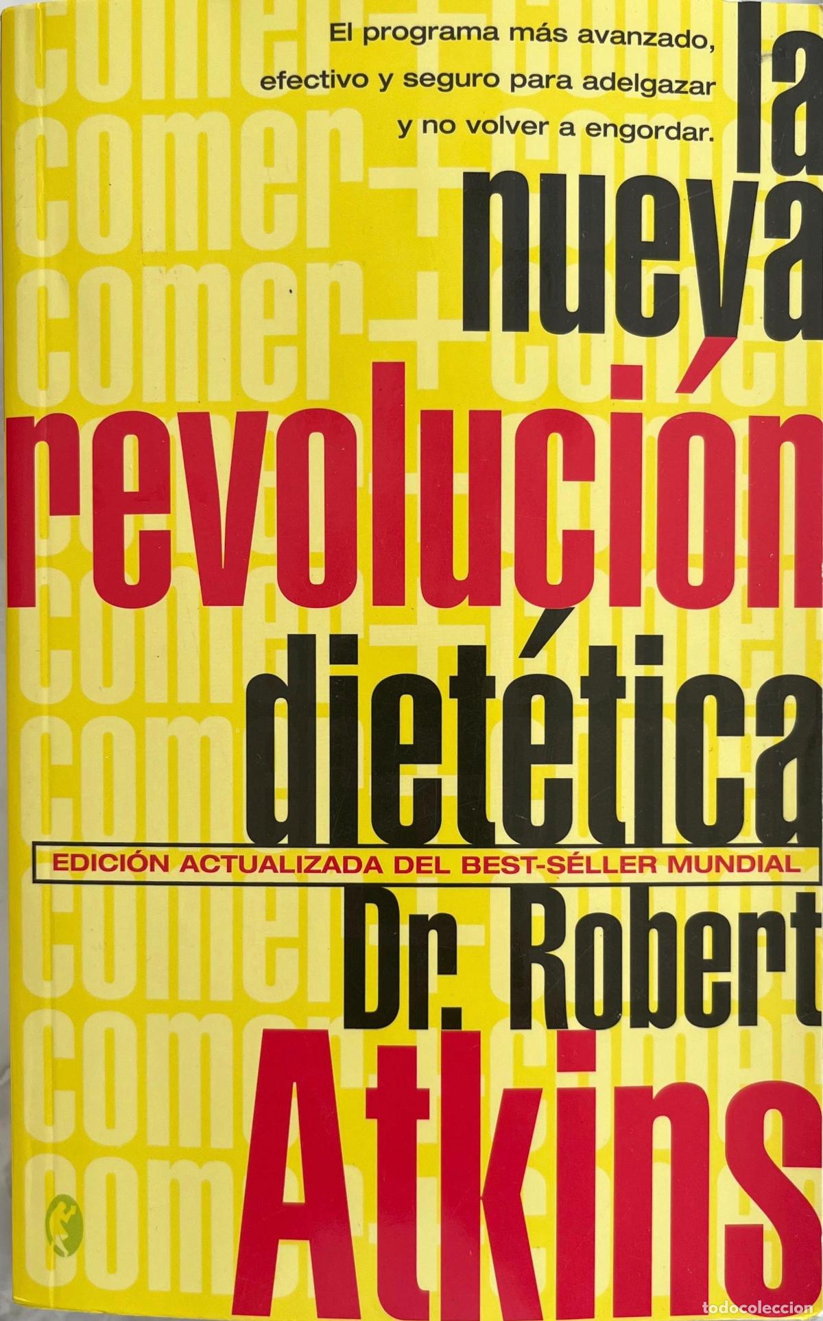 Libros de segunda mano: LA NUEVA REVOLUCION DIETETICA. DR ROBERT ATKINS. LIBRO 2005