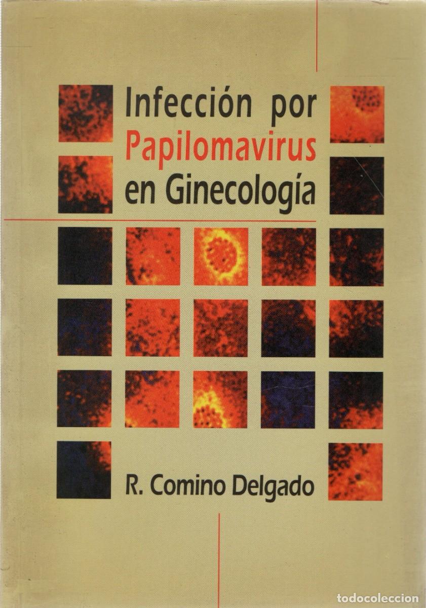 Libros de segunda mano: INFECCION POR PAPILOMAVIRUS EN GINECOLOGIA. COMUNI DELGADO, R. A-MEDI-1480