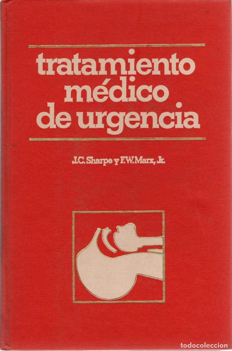 Libros de segunda mano: TRATAMIENTO MEDICO DE URGENCIAS. SHARPE, J. C. / MARY R, F. W. A-MEDI-1481