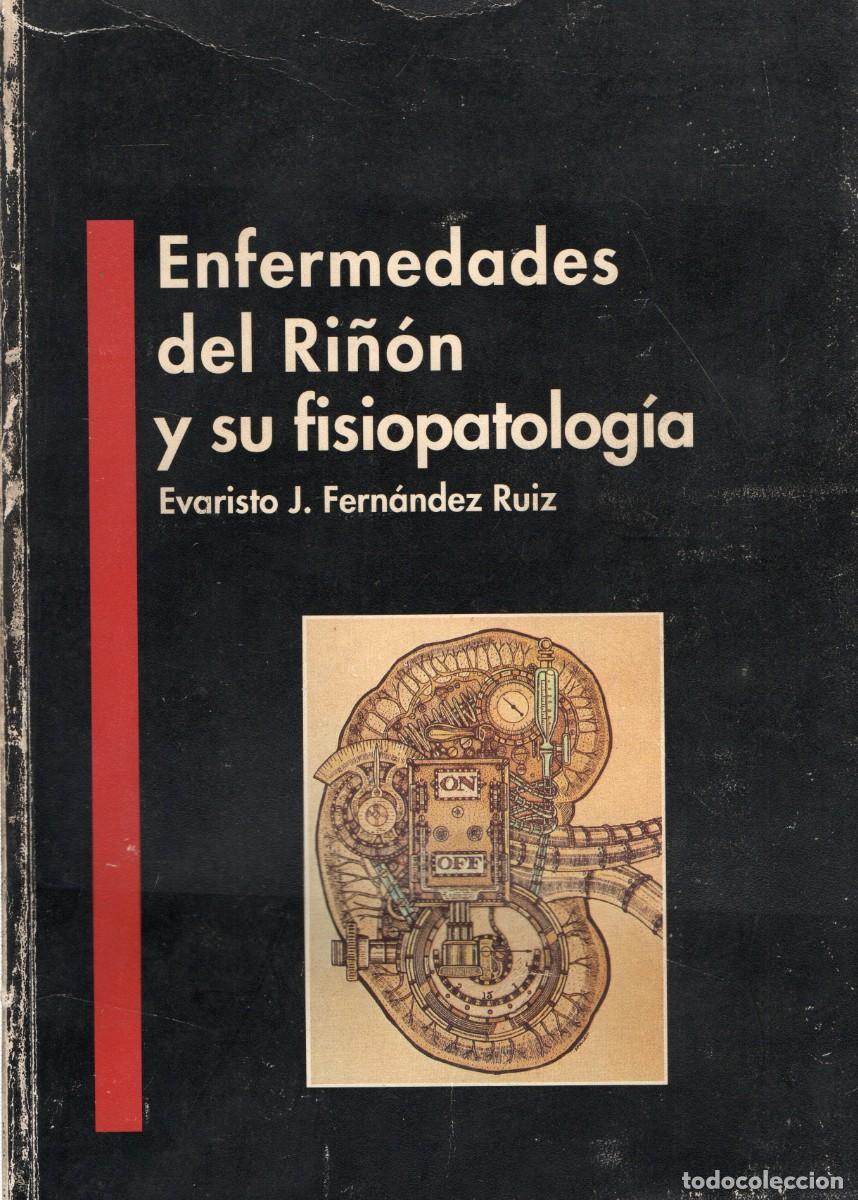 Libros de segunda mano: ENFERMEDADES DEL RI&Ntilde;ON Y SU FISIOPATOLOGIA. FERNANDEZ RUIZ, EVARISTO J. A-MEDI-1484