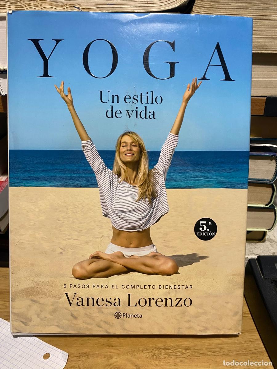 Libros de segunda mano: YOGA, UN ESTILO DE VIDA, VANESA LORENZO, EDT. PLANETA