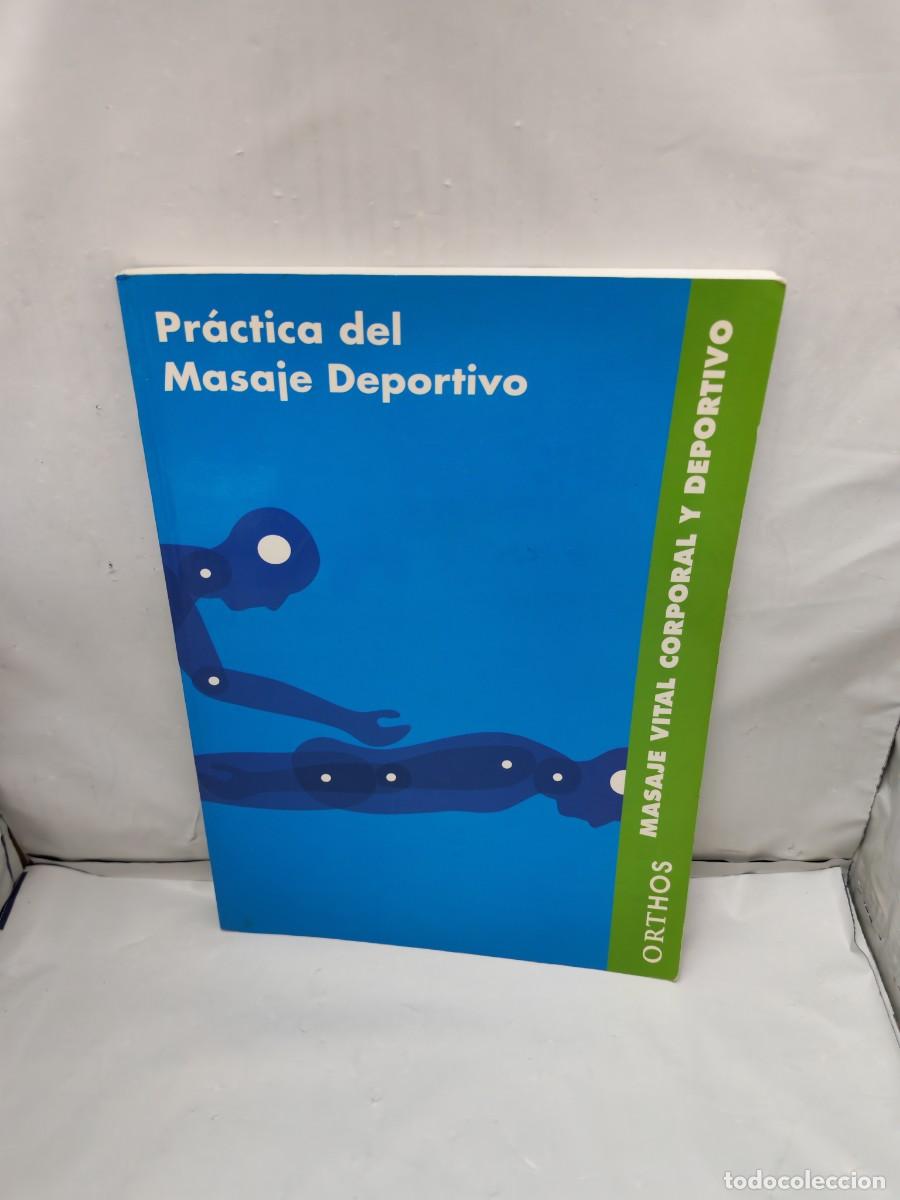 Livres d'occasion: Curso Masaje Deportivo ORTHOS. Pr&aacute;ctica del Masaje Deportivo, Masaje Vital Corporal y Deportivo
