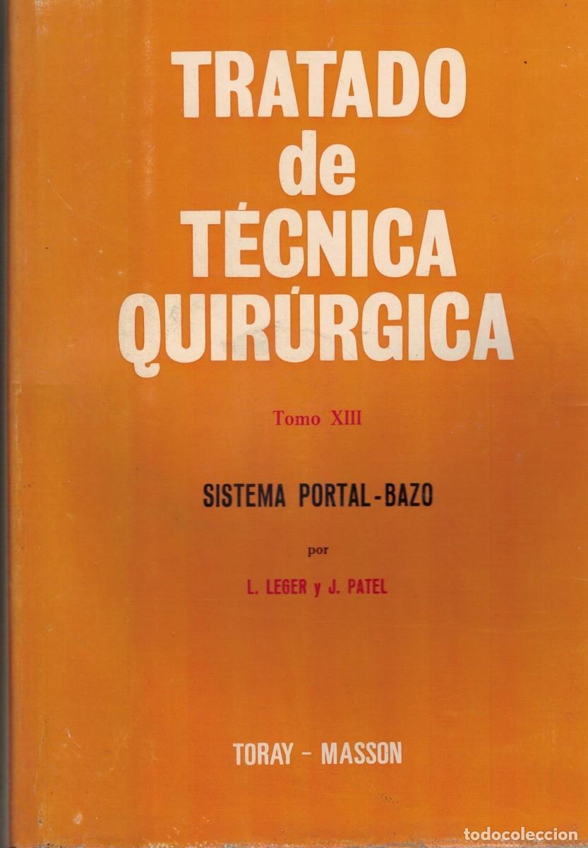 Libros de segunda mano: TRATADO DE TECNICA QUIRURGICA TOMO XIII. LEGER, L. / PATEL, J. A-MEDI-1488