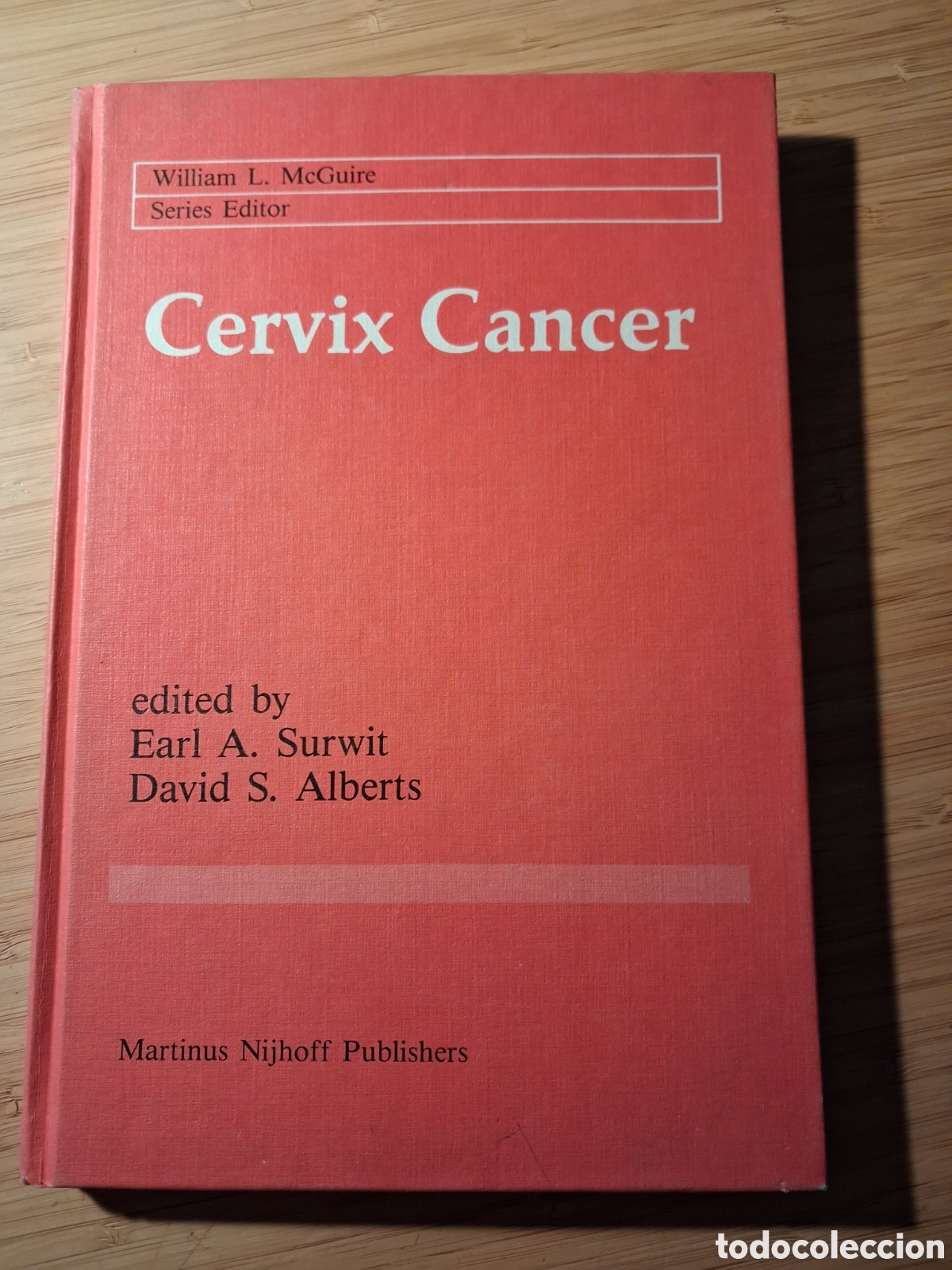 Libros de segunda mano: (ingl&eacute;s) Cervix Cancer, Cancer Treatment and Research - Earl A Surwit y David Alberts (Martinus 1987