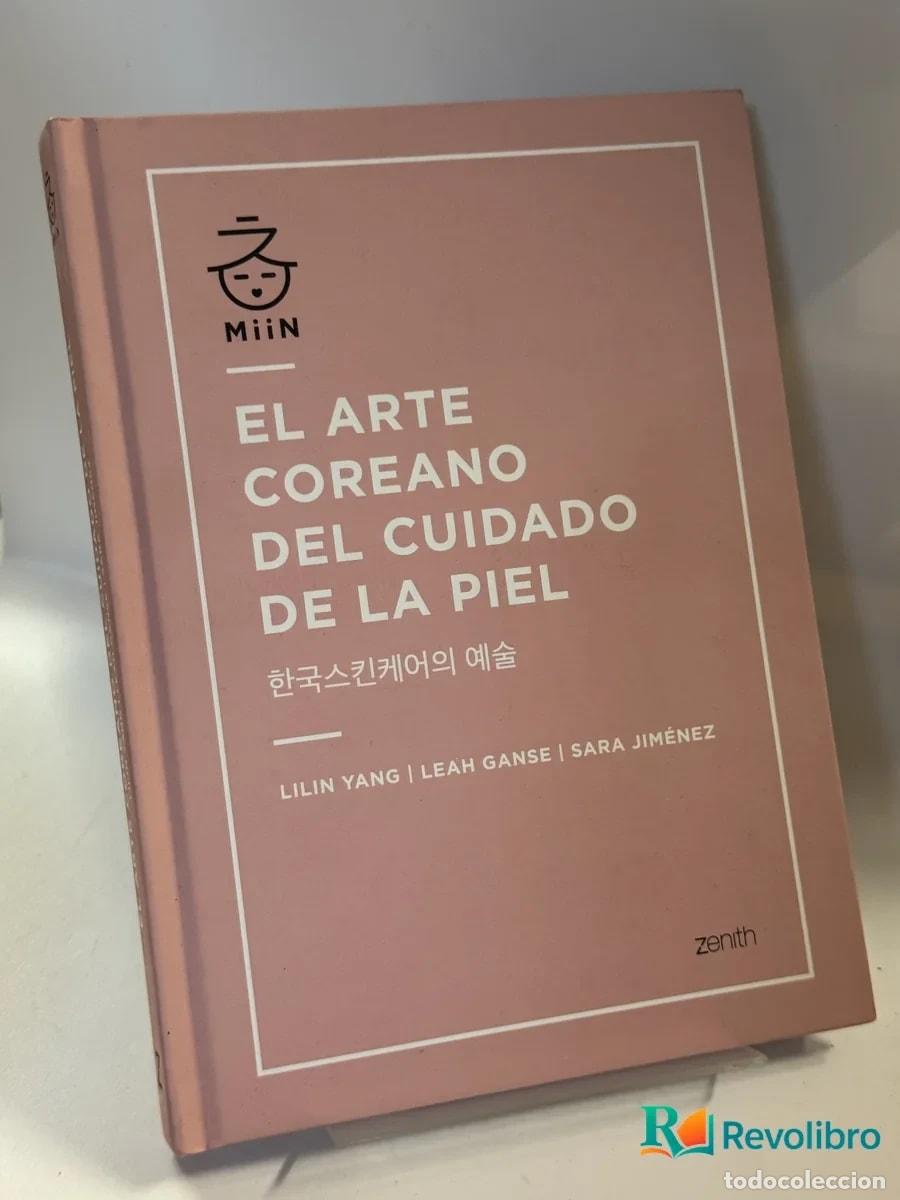 Libros de segunda mano: El Arte Coreano del Cuidado de la Piel - Lilin Yang | Leah Ganse | Sara Jim&eacute;nez