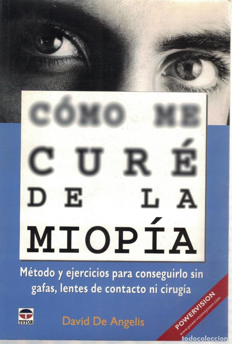 Libros de segunda mano: COMO ME CURE DE LA MIOPIA. DE ANGELIS, DAVID. A-MEDI-1512