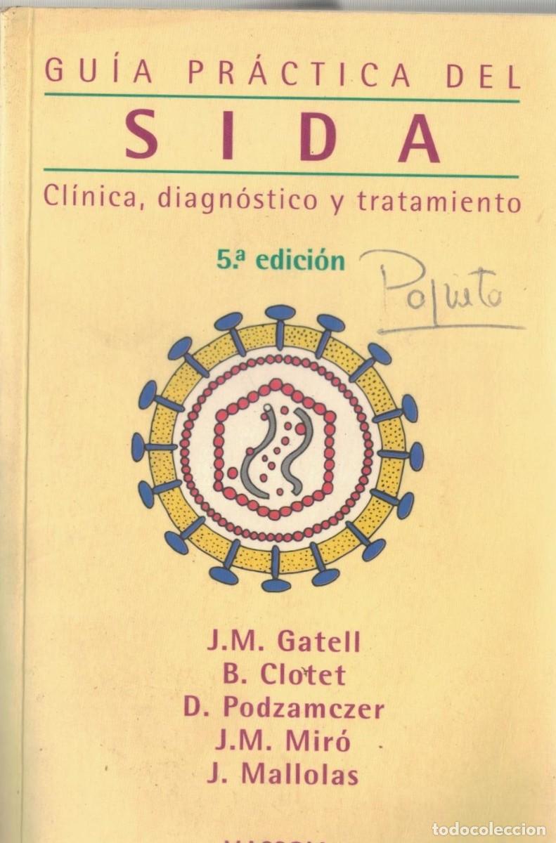 Libros de segunda mano: GUIA PRACTICA DEL SIDA CLINICA, DIAGNOSTICO Y TRATAMIENTO. VV.AA. A-MEDI-1514