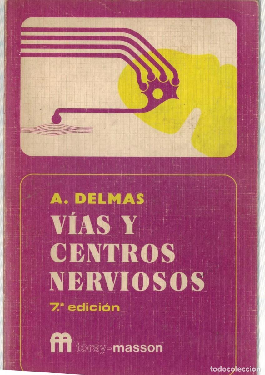 Libros de segunda mano: VIAS Y CENTROS NERVIOSOS. DELMAS, A. A-MEDI-1517