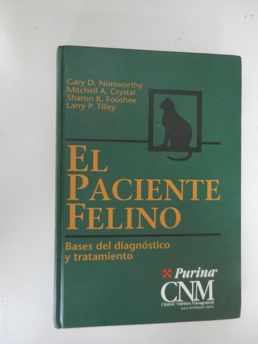 Libros de segunda mano: EL PACIENTE FELINO - BASES DEL DIAGNOSTICO Y TRTAMIENTO - Gary D. Norsworthy, Mitchell A. Crystal,