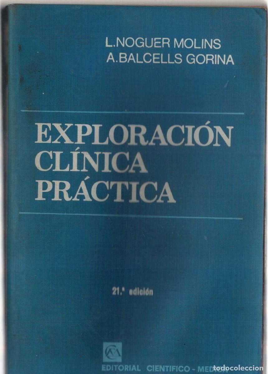 Libros de segunda mano: EXPLORACION CLINICA PRACTICA. NOGUER MOLINS, L. / BALCELLS GORINA, A. A-MEDI-1527