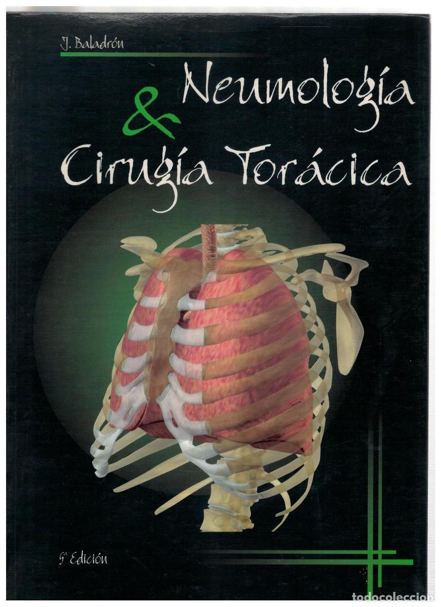 Libros de segunda mano: NEUMOLOGIA & CIRUGIA TORACICA. BALADRON, J. A-MEDI-1530