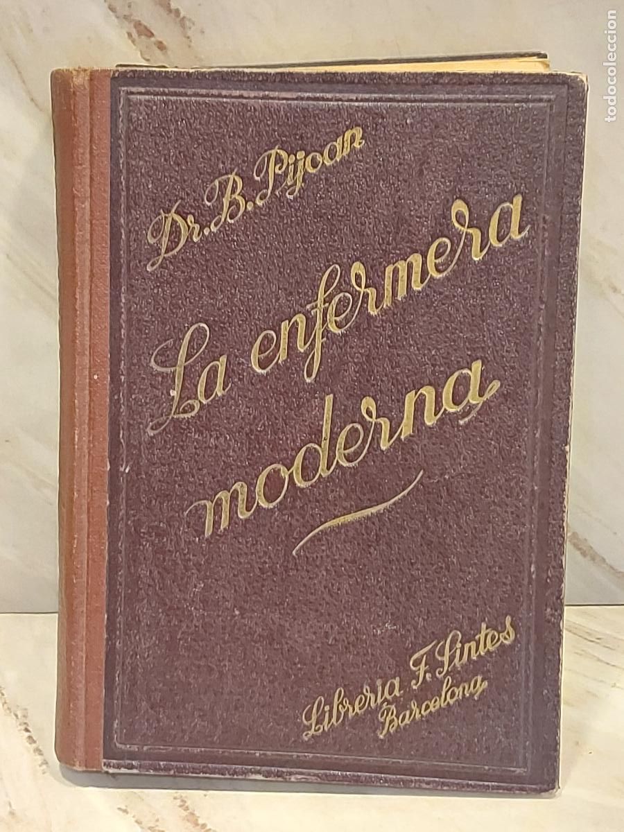 Libros de segunda mano: 1939 / LA ENFERMERA MODERNA / DR. B. PIJOAN / MEDICINA Y ENFERMER&Iacute;A / LIBRER&Iacute;A SINTES
