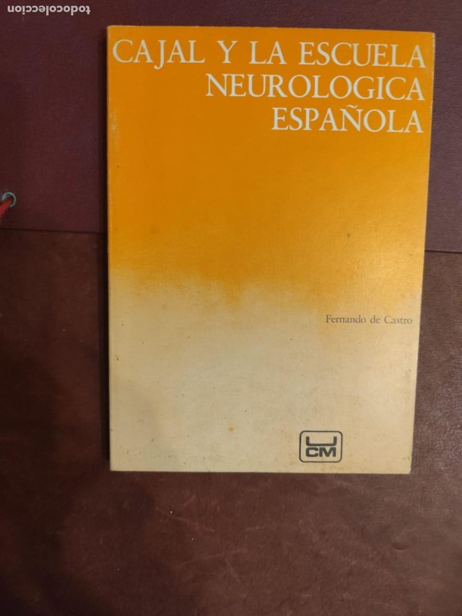 Libros de segunda mano: Fernando de Castro. CAJAL Y LA ESCUELA NEUROLOGICA ESPA&Ntilde;OLA.