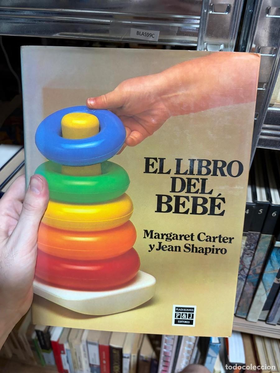 Libros de segunda mano: BLAS99C EL LIBRO DEL BEB&Eacute; &mdash; Margaret Carter y Jean Shapiro &mdash; Plaza & Jan&eacute;s