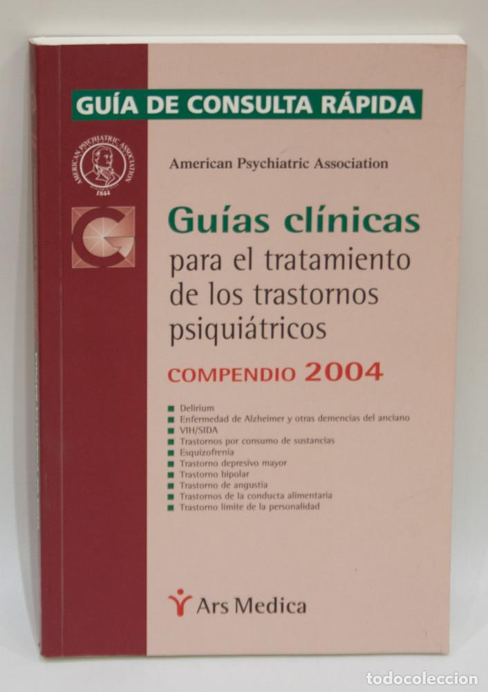 Libros de segunda mano: GUIAS CLINICAS PARA EL TRATAMIENTO DE LOS TRASTORNOS PSIQUIATRICOS. COMPENDIO 2004. ARS MEDICA.