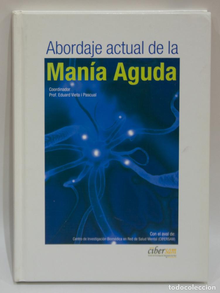 Libros de segunda mano: ABORDAJE ACTUAL DE LA MANIA AGUDA. 2011