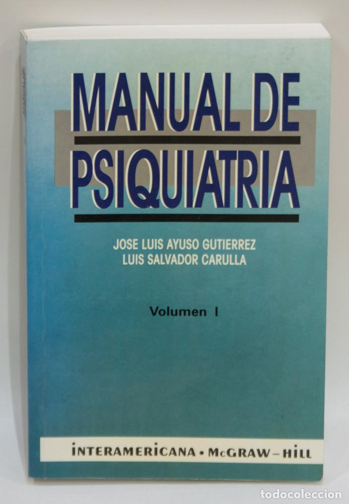 Libros de segunda mano: MANUAL DE PSIQUIATRIA VOLUMEN I. JOSE LUIS AYUSO GUTIERREZ / LUIS SALVADOR CARULLA.