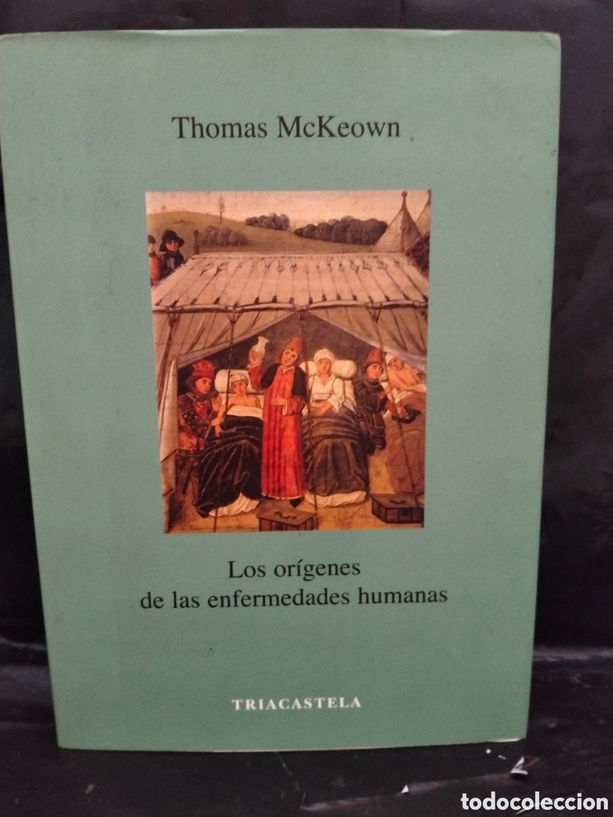 Libros de segunda mano: THOMAS McKEOWN. LOS OR&Iacute;GENES DE LAS ENFERMEDADES HUMANAS .TR&Iacute;A CASTELA