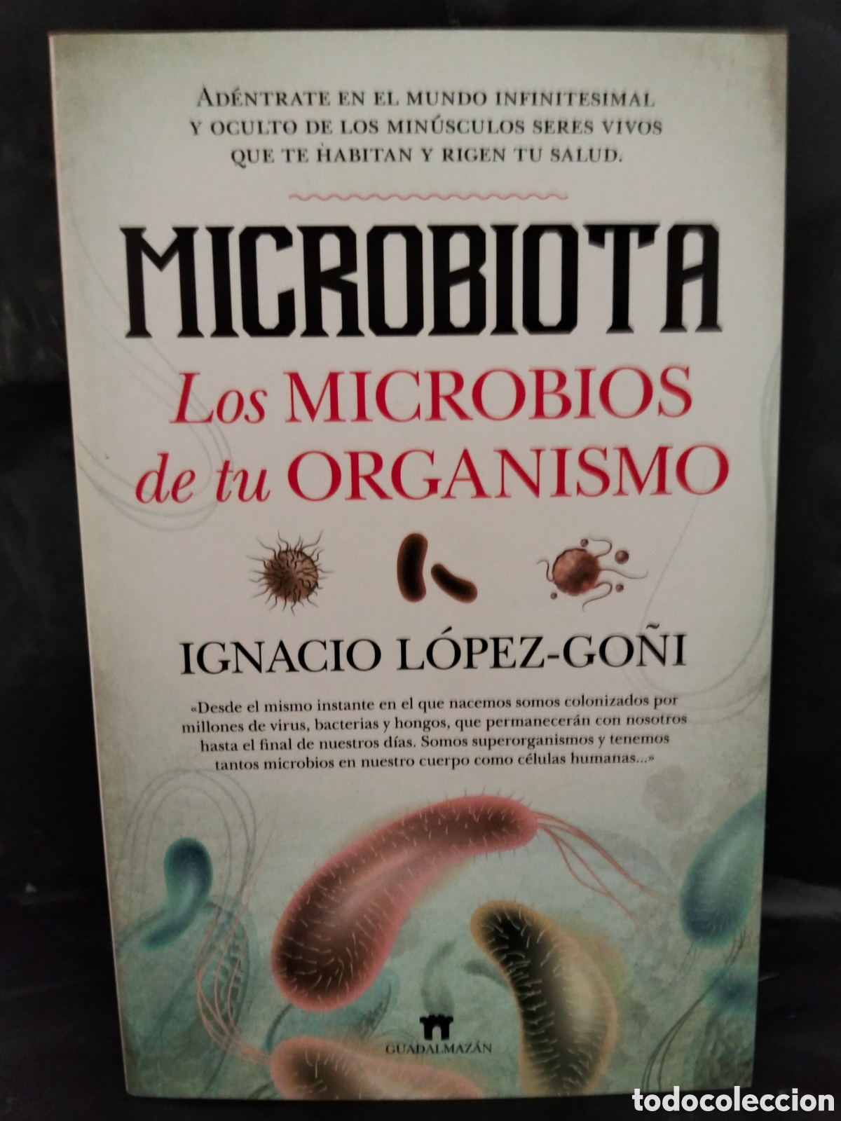 Libros de segunda mano: I. L&Oacute;PEZ-GO&Ntilde;I. MICROBIOTA (LOS MICROBIOS DE TU ORGANISMO) .GUADALMAZ&Aacute;N
