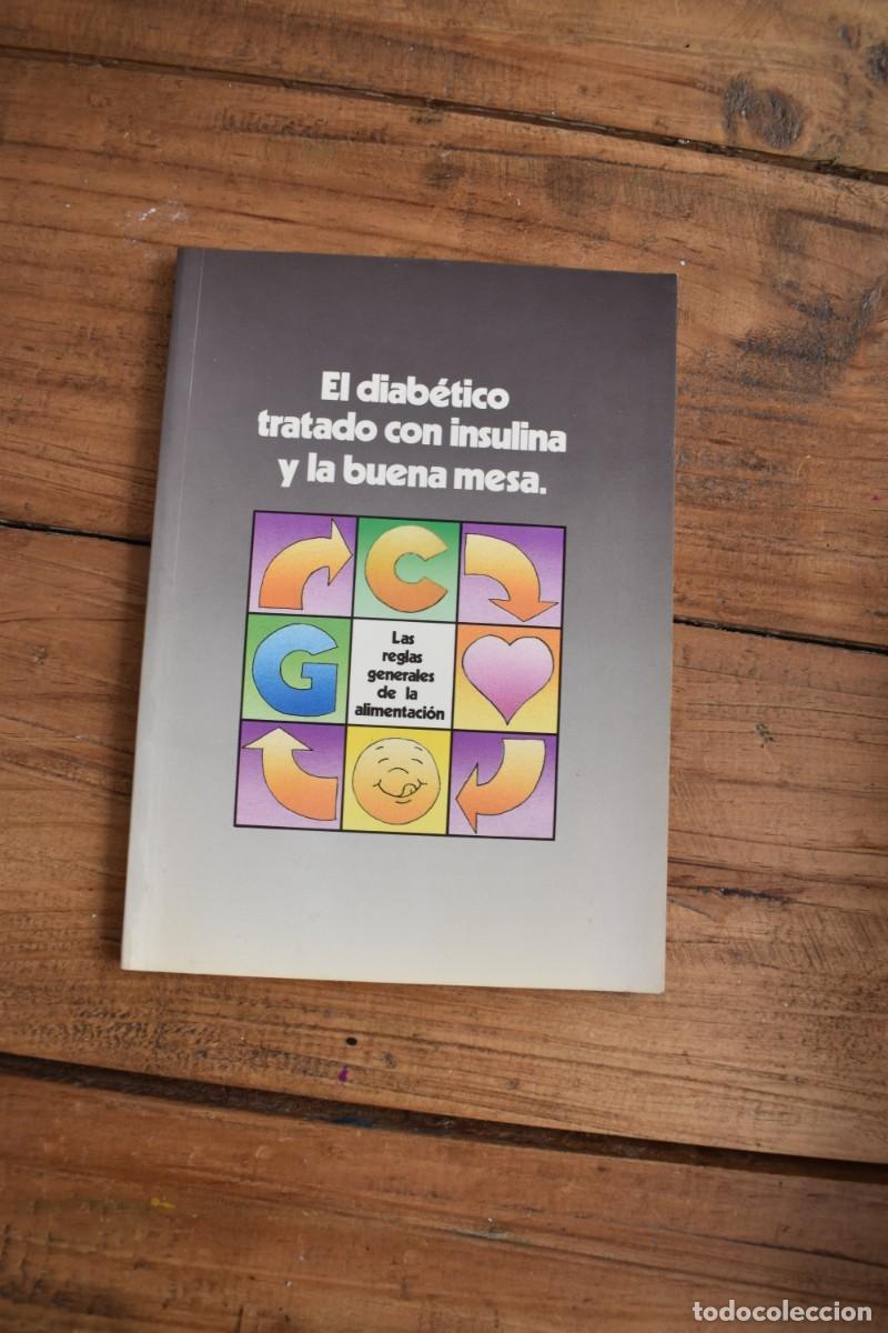 Libros de segunda mano: EL DIAB&Eacute;TICO TRATADO CON INSULINA Y LA BUENA MESA. Las reglas generales de la alimentaci&oacute;n
