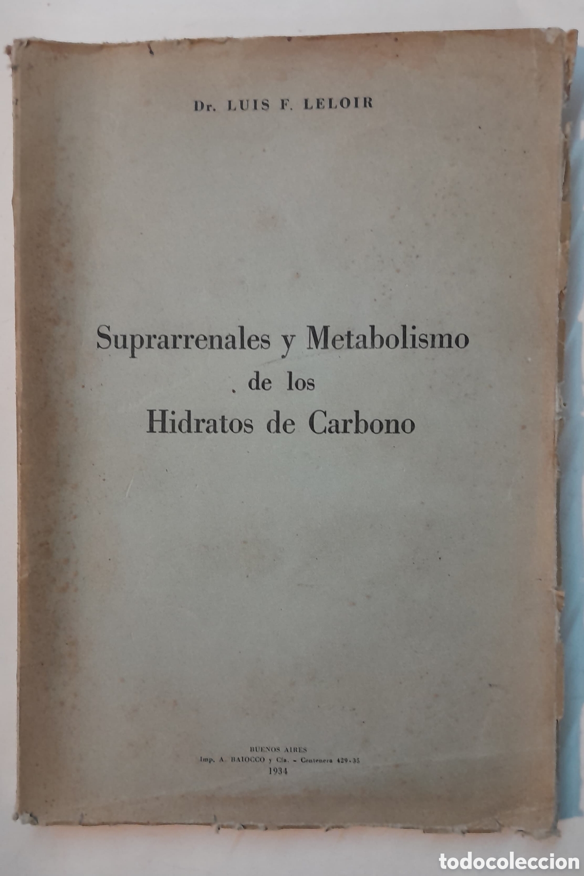 Libros de segunda mano: Luis Leloir. Suprarrenales y metabolismo de los hidratos de carbono. Tesis 1934 Bs. As. UBA Houssay