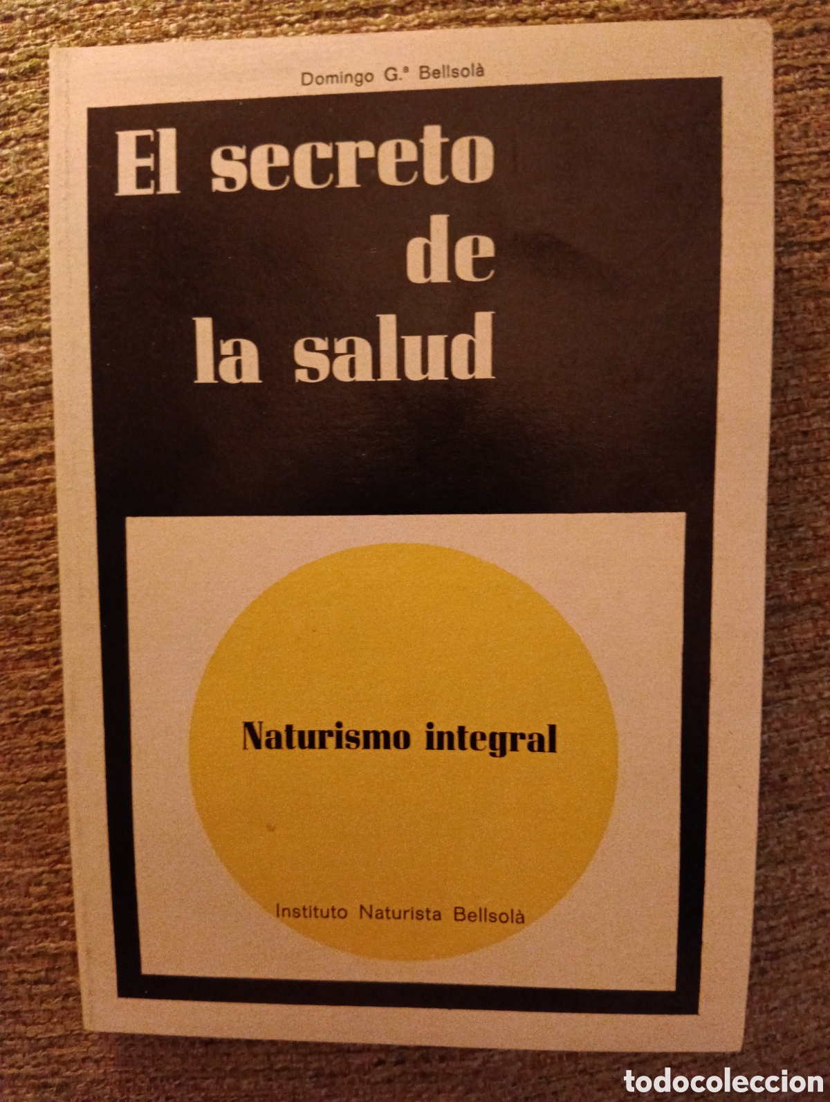 Libros de segunda mano: El secreto de la salud, Naturalismo integral, Domingo G&ordf; Belisol&agrave;