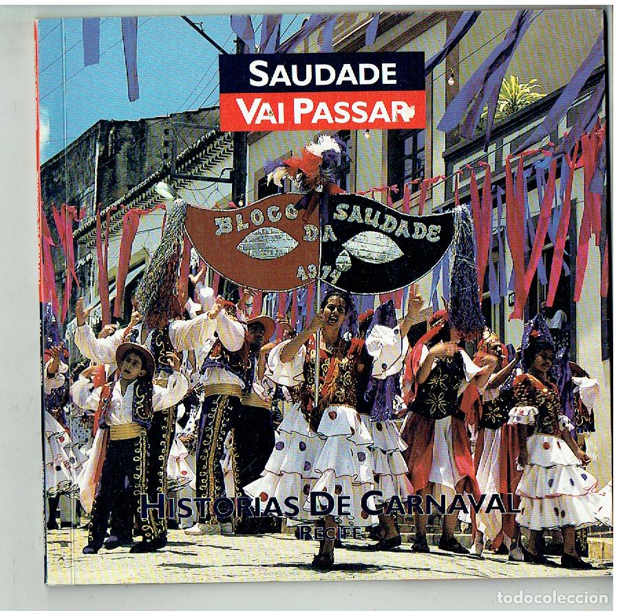 Libros de segunda mano: SAUDADE VAI PASSAR. HISTORIAS DE CARNAVAL. RECIFE, 1995.(ST/PB6)