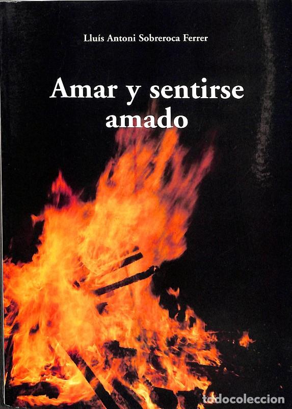 Libros de segunda mano: Amar y Sentirse Amado - Llu&iacute;s Antoni Sobreroca i Ferrer - STJ Ediciones
