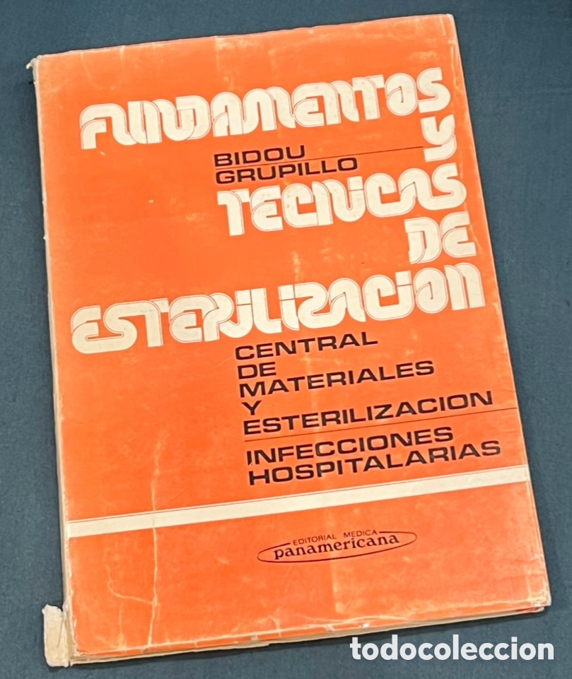 Libros de segunda mano: Libro. B. Bidou, JC. Grupillo. &ldquo;Fundamentos y T&eacute;cnicas de Esterilizaci&oacute;n&rdquo;. Ed. Panamericana. 1977.
