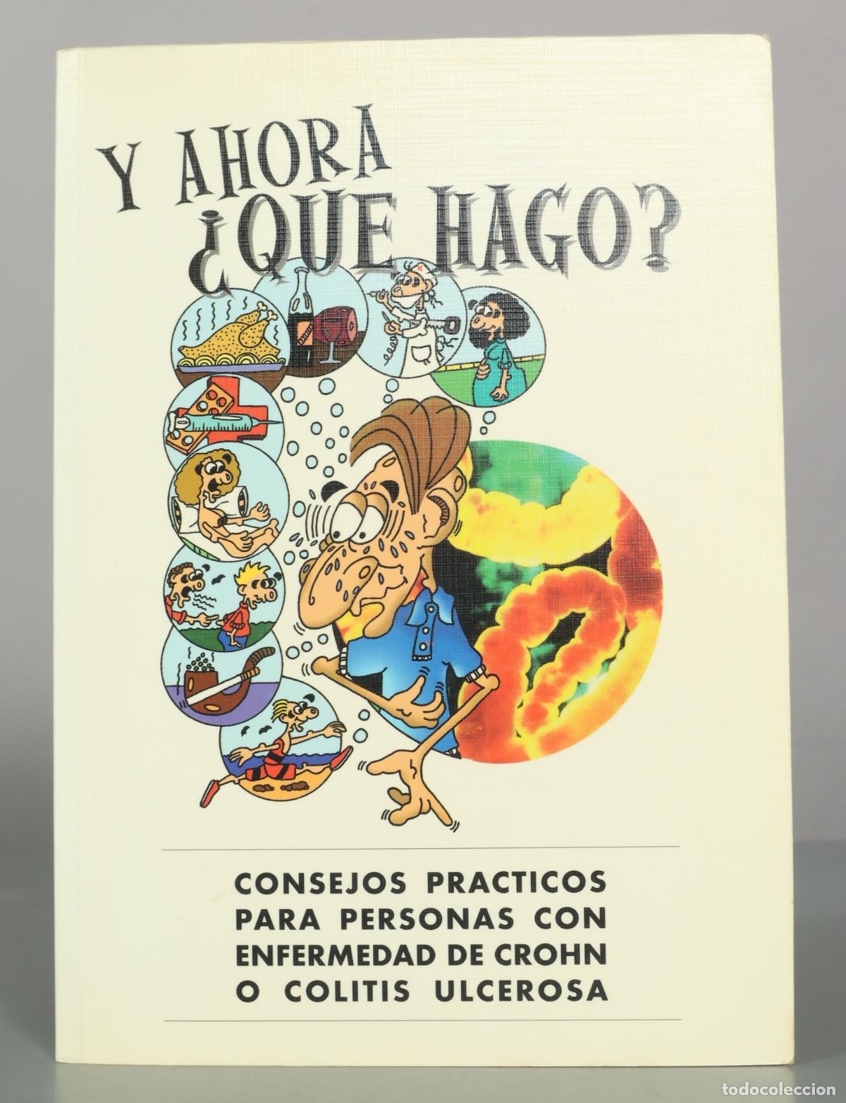 Libros de segunda mano: Y ahora &iquest;que hago? Consejos practicos para personas con enfermedad de Crohn o colitis ulcerosa -