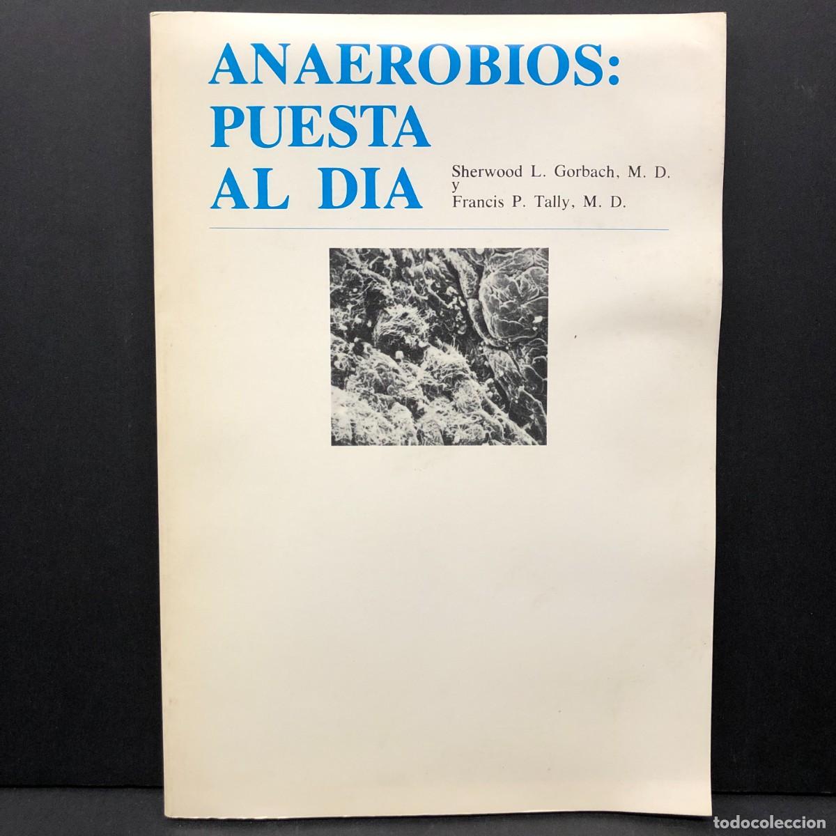 Libros de segunda mano: ANAEROBIOS: PUESTA AL DIA - SHERWOOD L. GORBACH Y FRANCIS P. TALLY - MERCK SHARP & DOHME / 3321