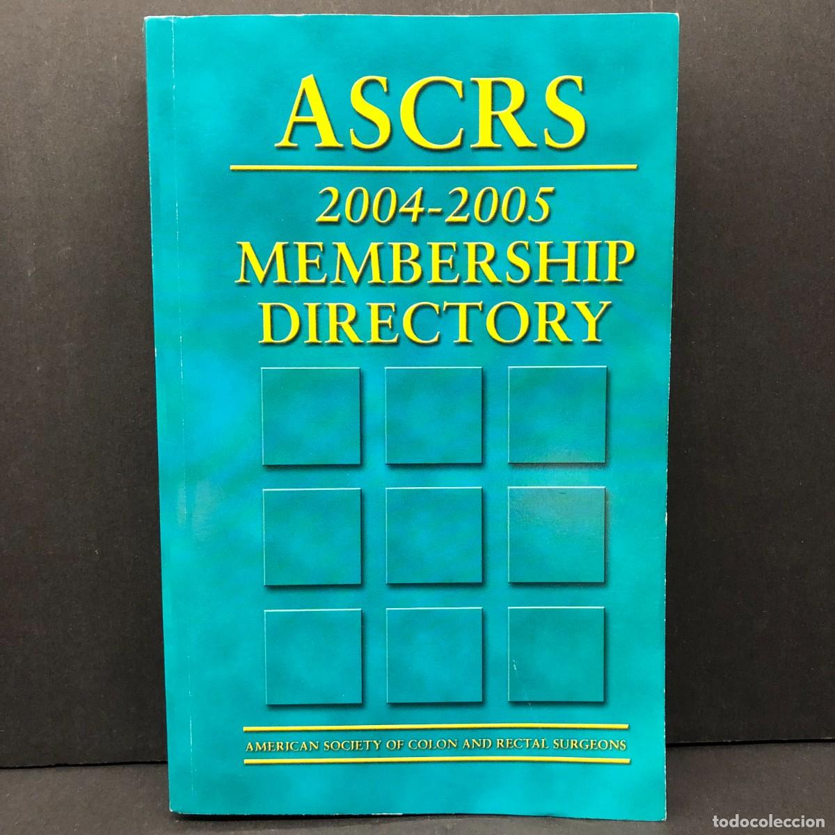 Libros de segunda mano: AMERICAN SOCIETY OF COLON AND RECTAL SURGEONS - 2004-2005 MEMBERSHIP DIRECTORY / 3339