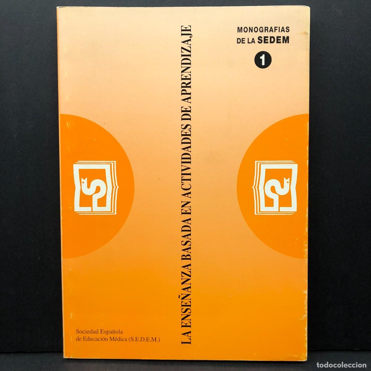 Libros de segunda mano: LA ENSE&Ntilde;ANZA BASADA EN ACTIVIDADES DE APRENDIZAJE - SOCIEDAD ESPA&Ntilde;OLA DE EDUCACI&Oacute;N M&Eacute;DICA / 3350