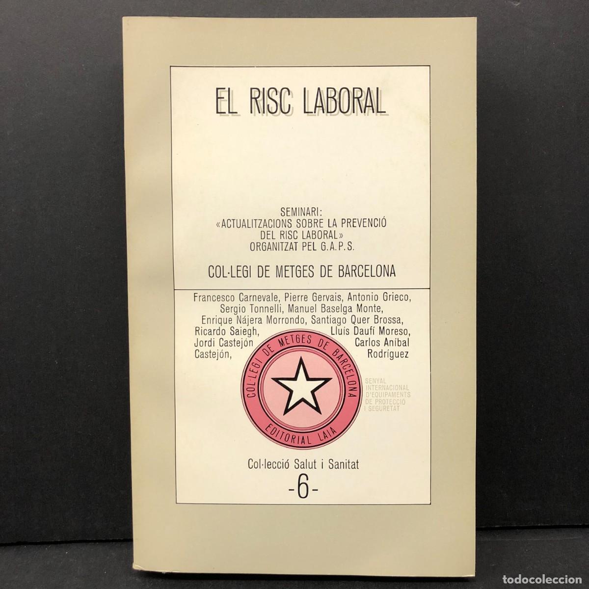 Second hand books: EL RISC LABORAL - SEMINARI DEL GAPS - COL&middot;LEGI DE METGES DE BARCELONA - EDITORIAL LAIA - 1982 / 3359