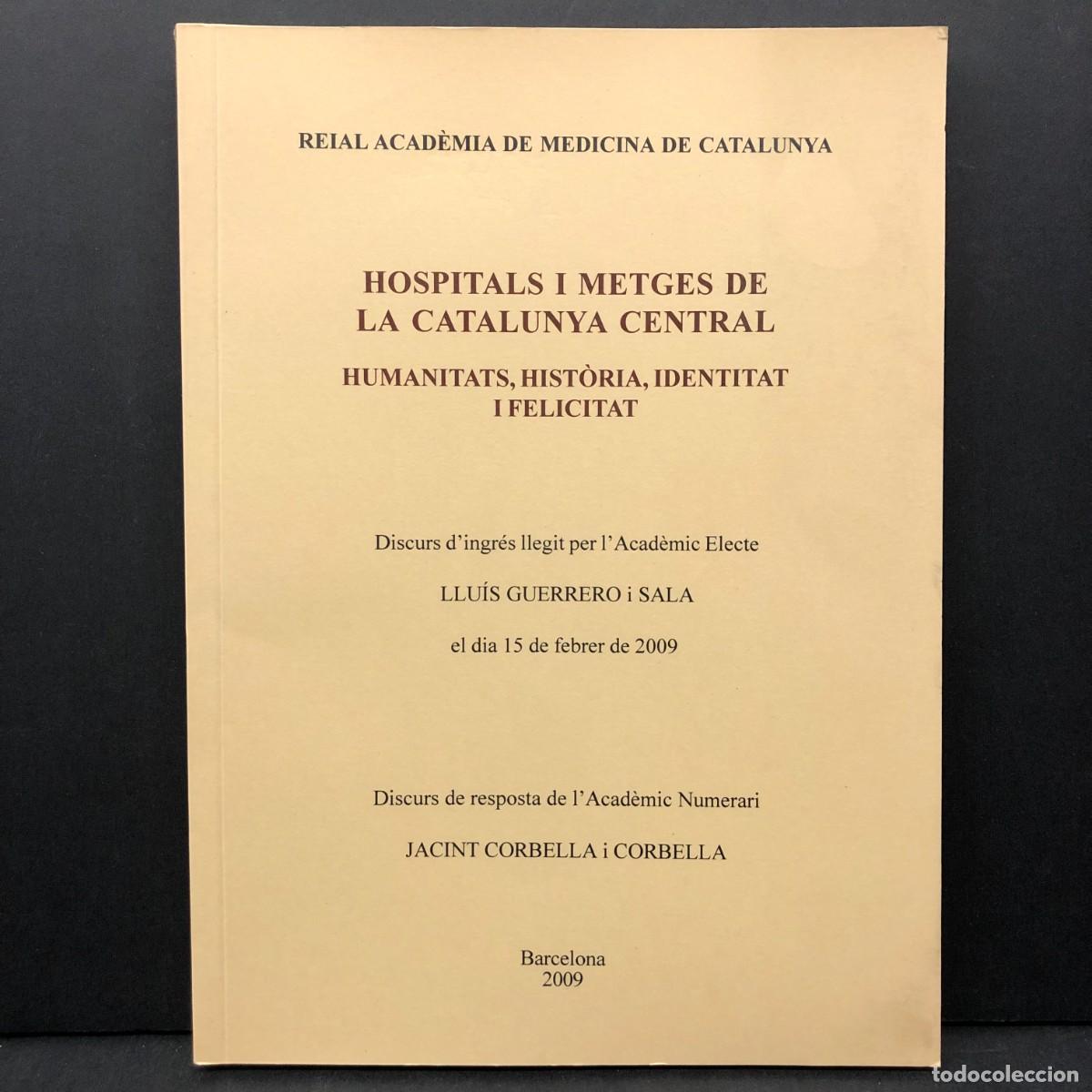 Libros de segunda mano: HOSPITALS I METGES DE LA CATALUNYA CENTRAL - LLUIS GUERRERO - REIAL ACAD&Egrave;MIA DE MEDICINA / 3361
