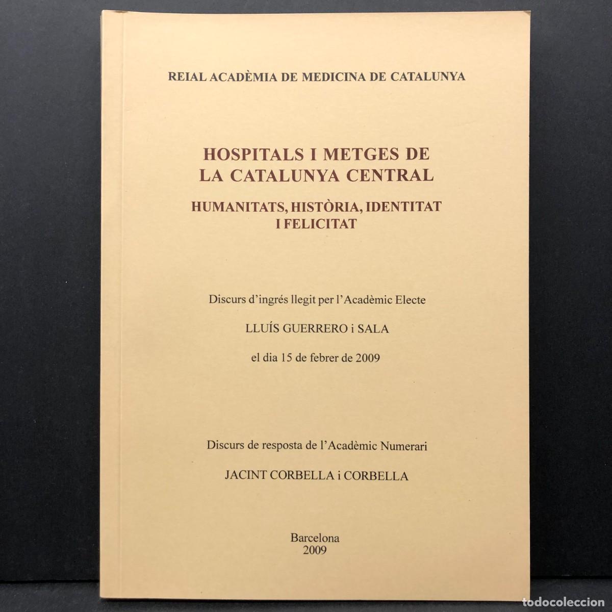 Libros de segunda mano: HOSPITALS I METGES DE LA CATALUNYA CENTRAL - LLUIS GUERRERO - REIAL ACAD&Egrave;MIA DE MEDICINA / 3362