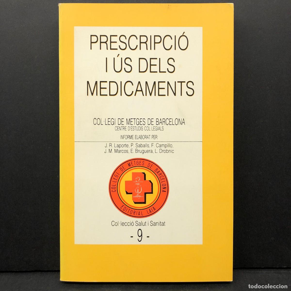 Libros de segunda mano: PRESCRIPCI&Oacute; I &Uacute;S DELS MEDICAMENTS - COL&middot;LEGI DE METGES DE BARCELONA - 1986 / 3365