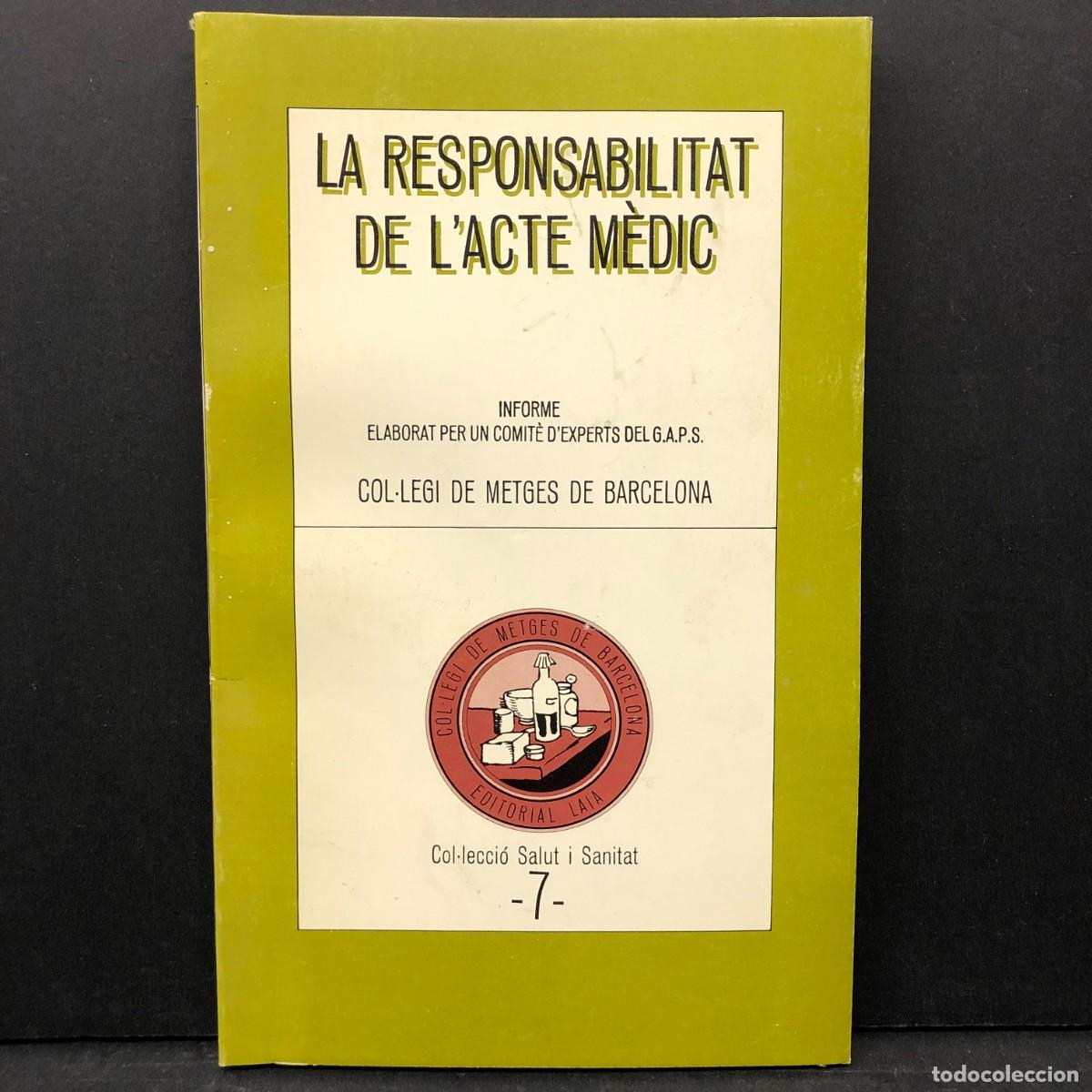 Libros de segunda mano: LA RESPONSABILITAT DE L'ACTE M&Egrave;DIC - COL&middot;LEGI DE METGES DE BARCELONA - EDITORIAL LAIA - 1983 / 3368