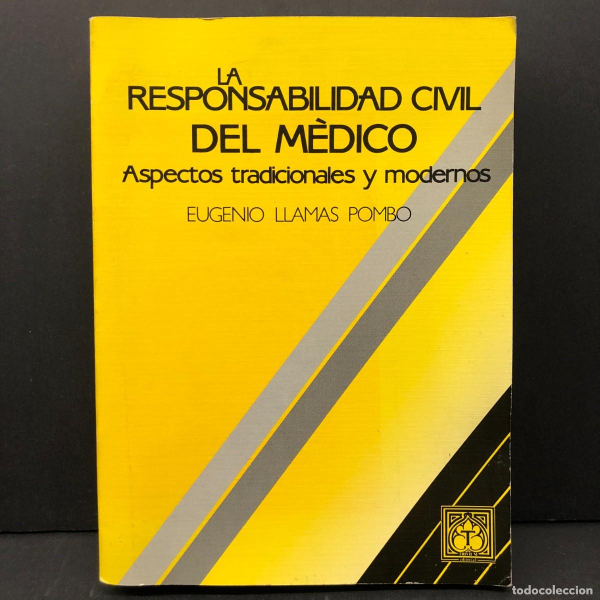 Libros de segunda mano: LA RESPONSABILIDAD CIVIL DEL M&Egrave;DICO - EUGENIO LLAMAS POMBO - EDITORIAL TRIVIUM - 1988 / 3388