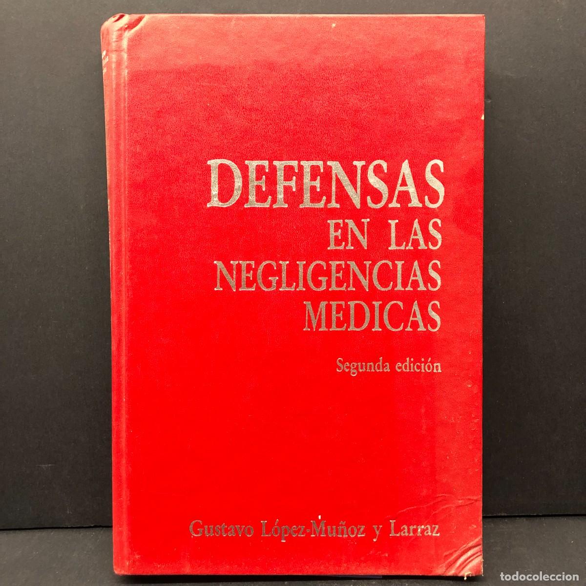Libros de segunda mano: DEFENSAS EN LAS NEGLIGENCIAS MEDICAS - GUSTAVO L&Oacute;PEZ-MU&Ntilde;OZ Y LARRAZ - DYKINSON - 1991 / 3455