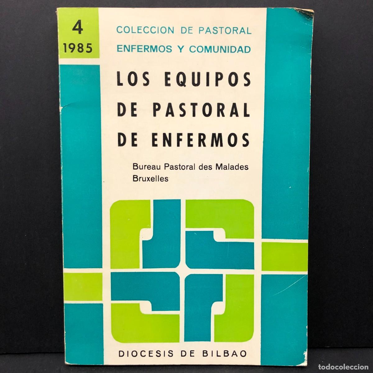 Libros de segunda mano: LOS EQUIPOS DE PASTORAL DE ENFERMOS - DIOCESIS DE BILBAO - 1985 / 3465