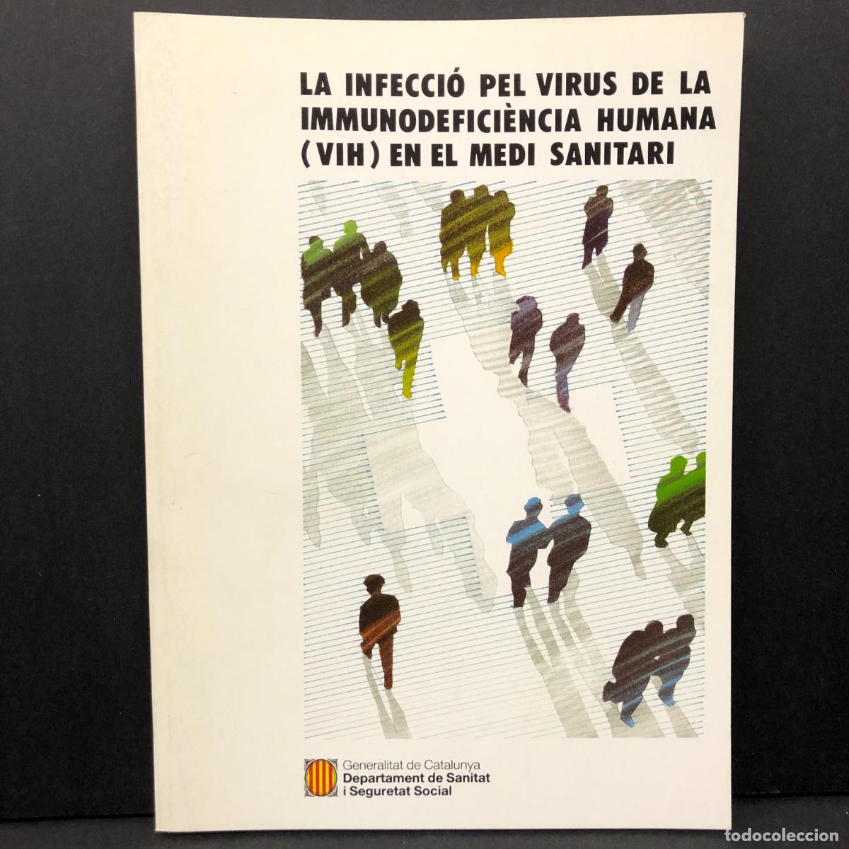 Libros de segunda mano: LA INFECCI&Oacute; PEL VIRUS DE LA IMMUNODEFICI&Egrave;NCIA HUMANA (VIH) EN EL MEDI SANITARI - 1991 / 3467