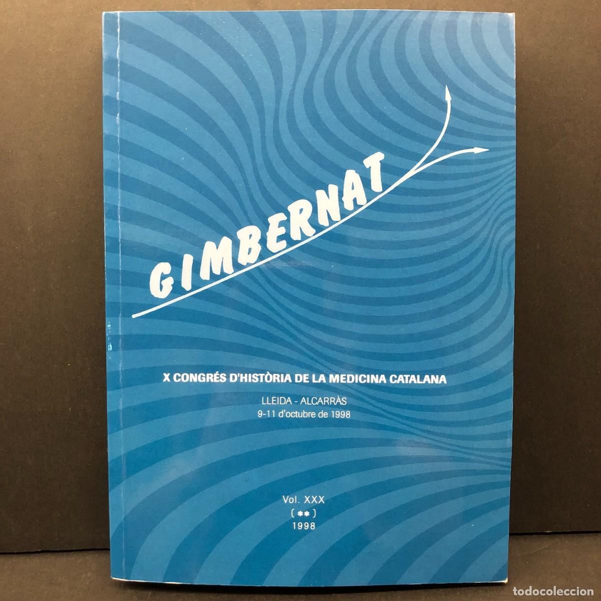 Libros de segunda mano: GIMBERNAT - X CONGR&Eacute;S D'HIST&Ograve;RIA DE LA MEDICINA CATALANA - LLEIDA-ALCARR&Agrave;S - VOL. XXX - 1998 / 3469