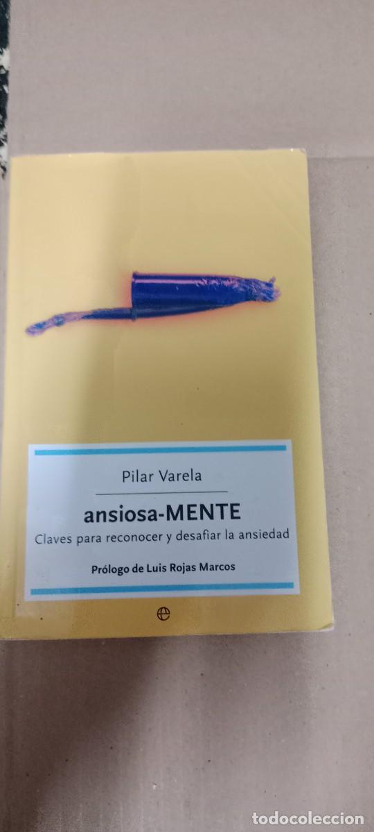 Libros de segunda mano: Ansiosa-MENTE: claves para reconocer y desafiar la ansiedad.- Varela, Pilar LIBRO GG-OT