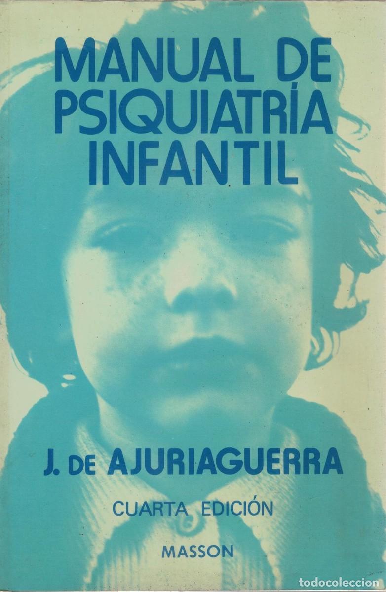 Libros de segunda mano: MANUAL DE PSIQUIATRIA INFANTIL. DE AJURIAGUERRA, J. A-MEDI-1552